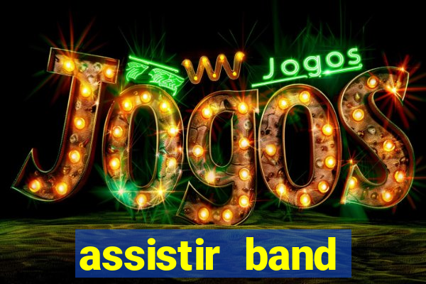 assistir band sports ao vivo gratis